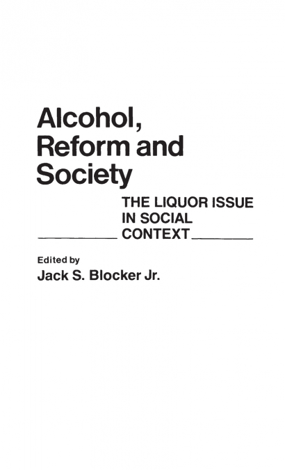 Alcohol, Reform and Society