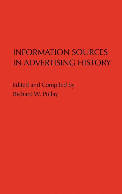Information Sources in Advertising History.