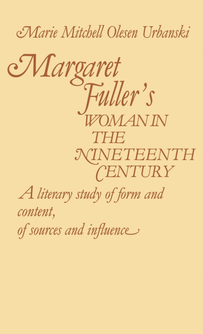 Margaret Fuller’s Woman in the Nineteenth Century