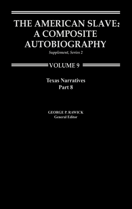 The American Slave--Texas Narratives