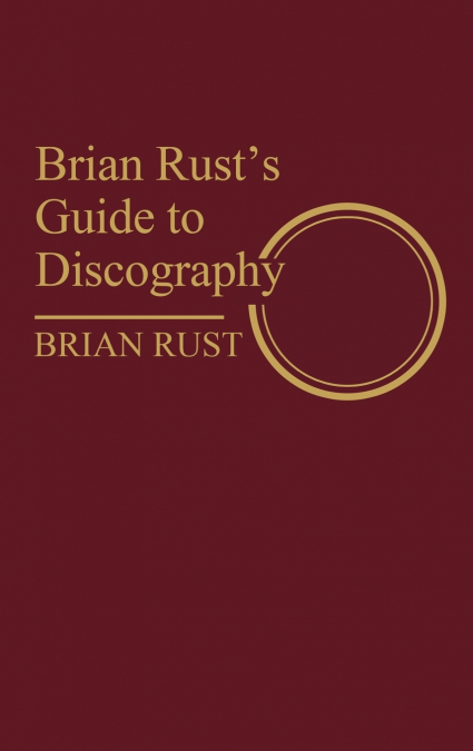 Brian Rust’s Guide to Discography