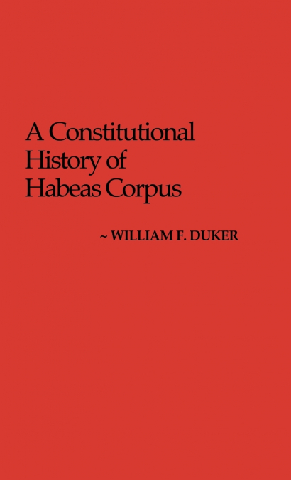 Constitutional History of Habeas Corpus