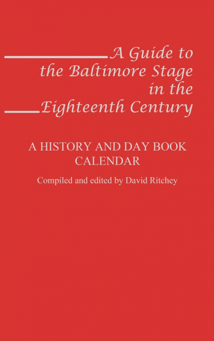 A Guide to the Baltimore Stage in the Eighteenth Century