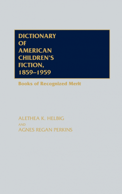 Dictionary of American Children’s Fiction, 1859-1959