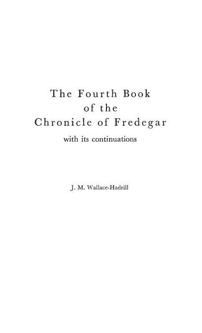 The Fourth Book of the Chronicle of Fredegar