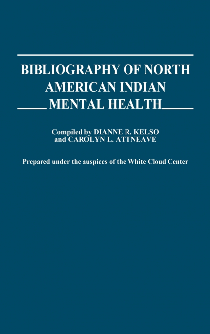 Bibliography of North American Indian Mental Health.