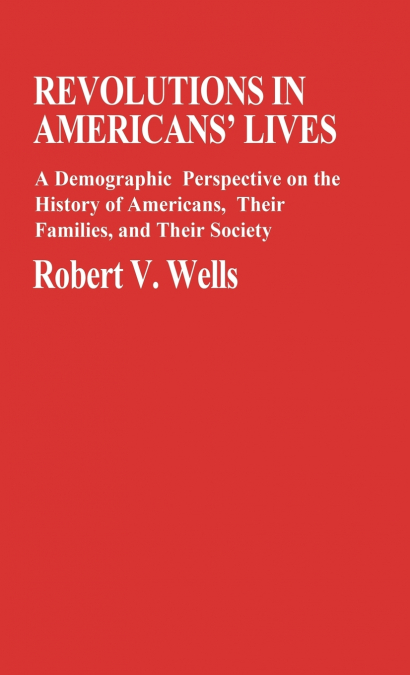 Revolutions in Americans’ Lives