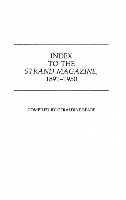 Index to the Strand Magazine, 1891-1950.