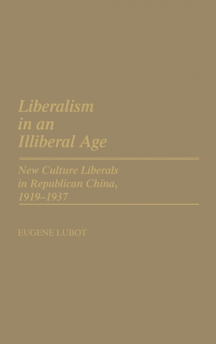Liberalism in an Illiberal Age
