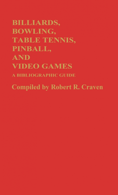 Billiards, Bowling, Table Tennis, Pinball, and Video Games