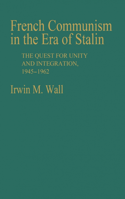 French Communism in the Era of Stalin