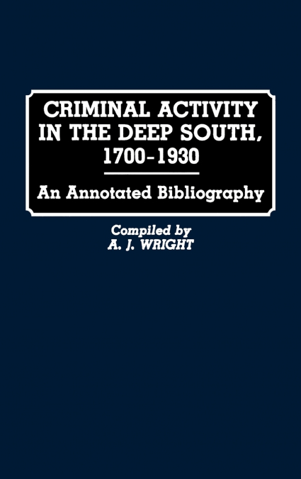 Criminal Activity in the Deep South, 1700-1930