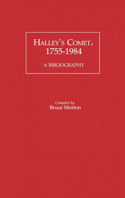 Halley’s Comet, 1755-1984