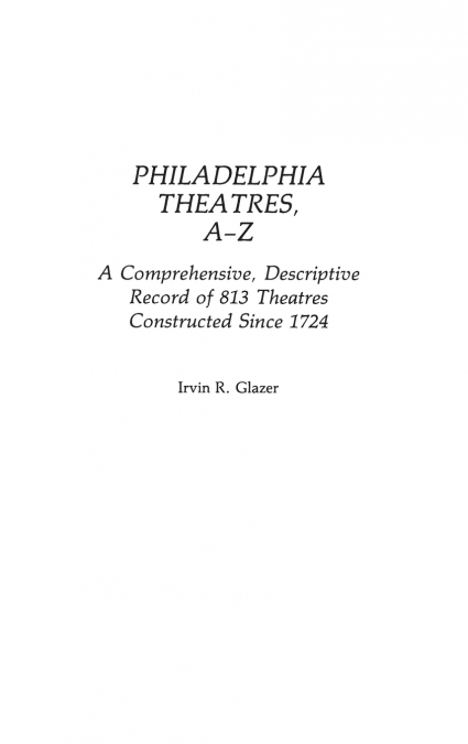 Philadelphia Theatres, A-Z