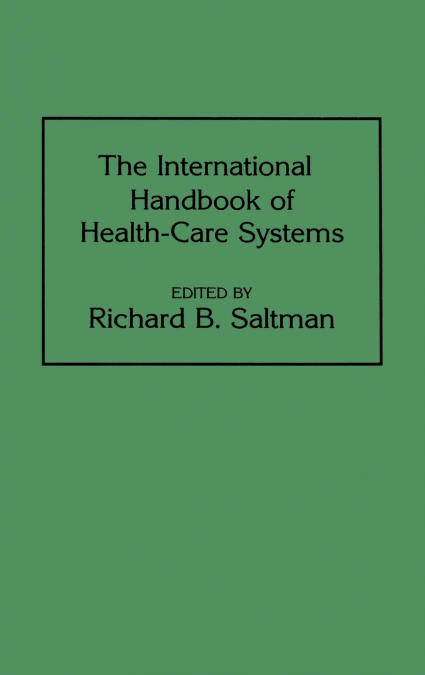 The International Handbook of Health Care Systems