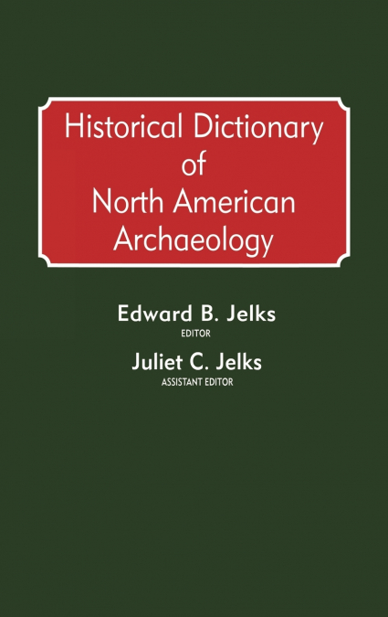 Historical Dictionary of North American Archaeology