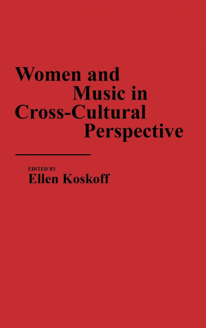 Women and Music in Cross-Cultural Perspective