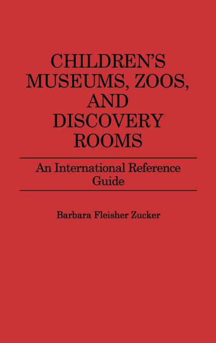 Children’s Museums, Zoos, and Discovery Rooms