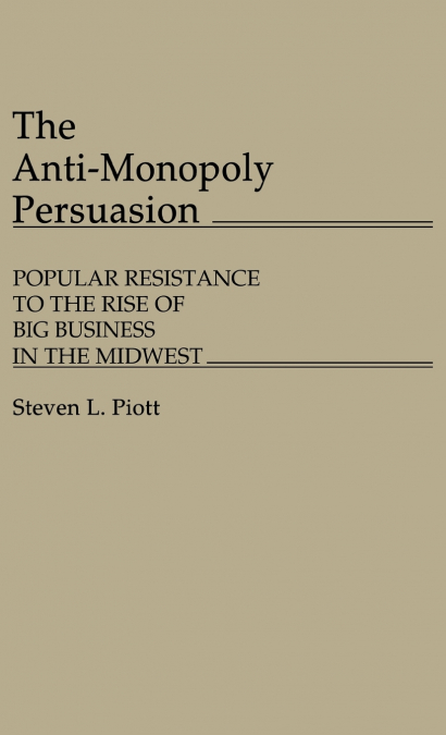 The Anti-Monopoly Persuasion