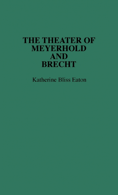 Theatre of Meyerhold and Brecht