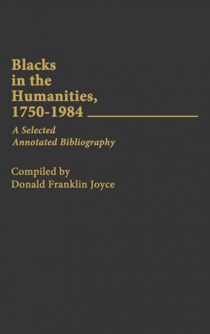 Blacks in the Humanities, 1750-1984