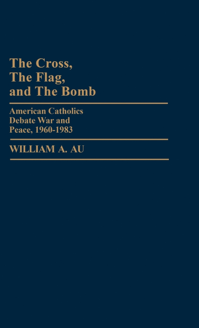 The Cross, the Flag, and the Bomb