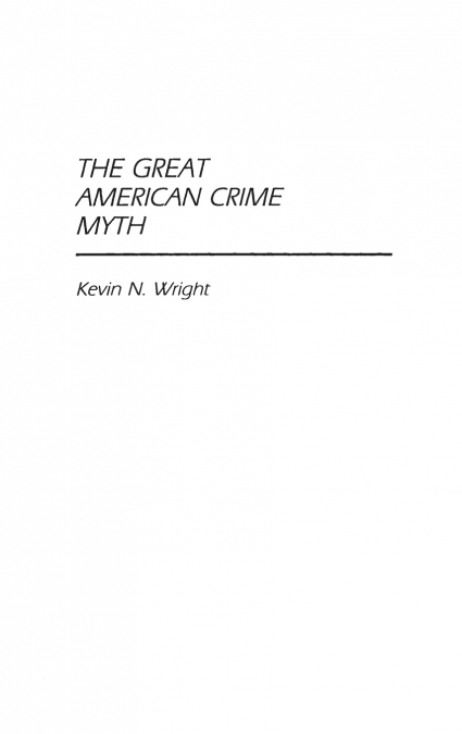 The Great American Crime Myth