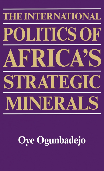 The International Politics of Africa’s Strategic Minerals