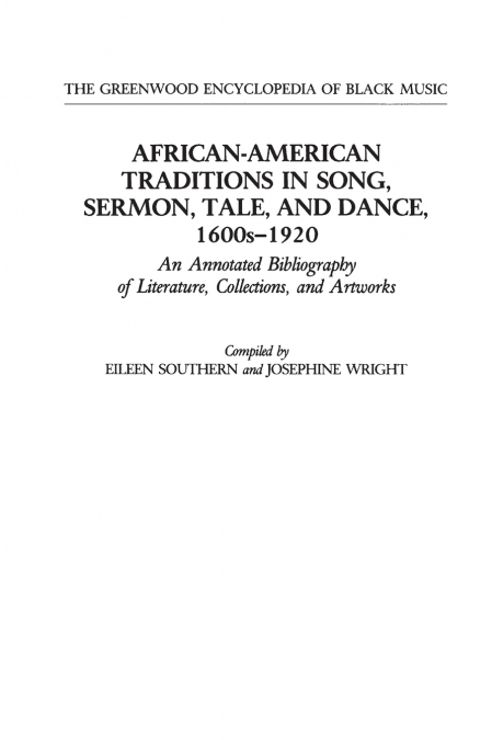African-American Traditions in Song, Sermon, Tale, and Dance, 1600s-1920