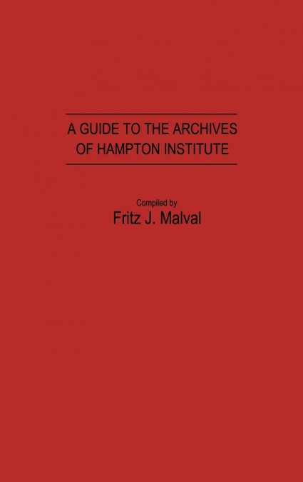A Guide to the Archives of Hampton Institute