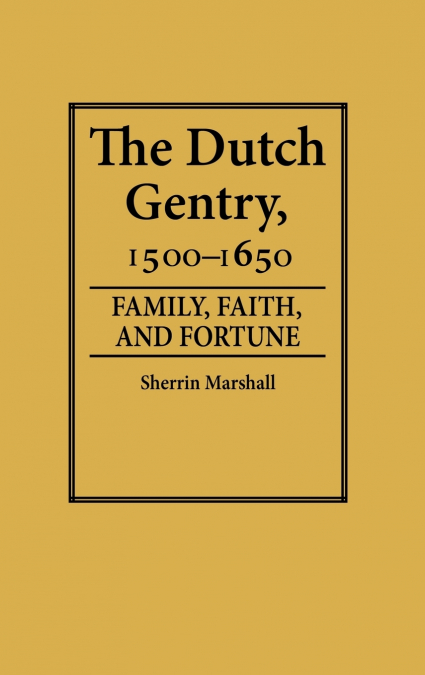 The Dutch Gentry, 1500-1650