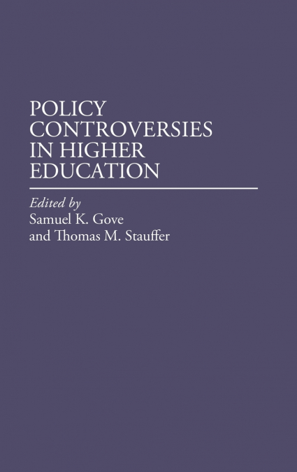 Policy Controversies in Higher Education