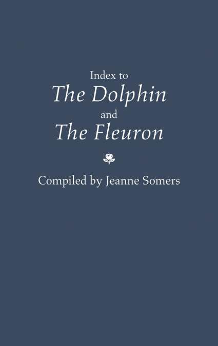 Index to the Dolphin and the Fleuron.
