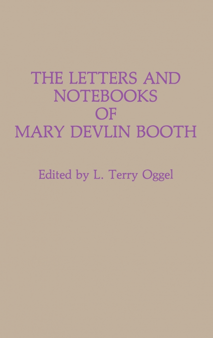 The Letters and Notebooks of Mary Devlin Booth