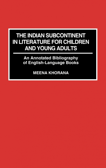 The Indian Subcontinent in Literature for Children and Young Adults