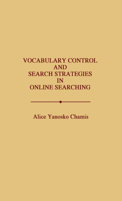 Vocabulary Control and Search Strategies in Online Searching