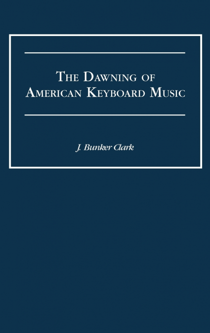 The Dawning of American Keyboard Music