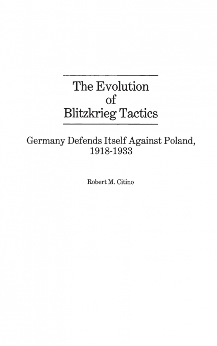 The Evolution of Blitzkrieg Tactics