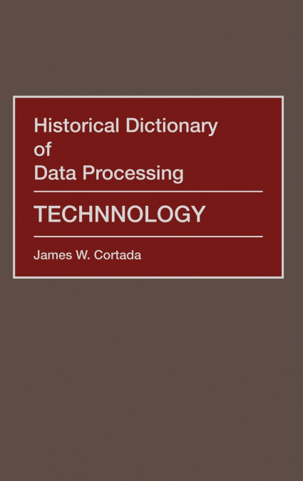 Historical Dictionary of Data Processing