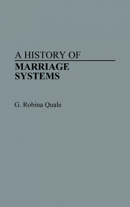 A History of Marriage Systems