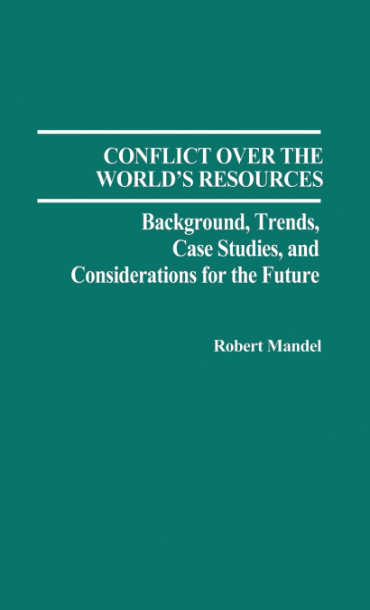 Conflict Over the World’s Resources