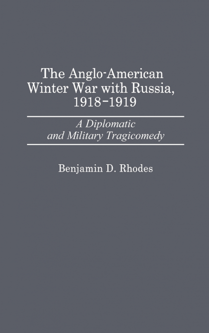 The Anglo-American Winter War with Russia, 1918-1919