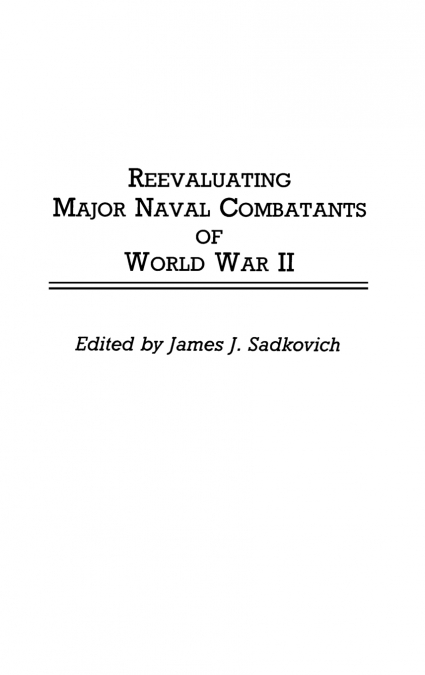 Reevaluating Major Naval Combatants of World War II