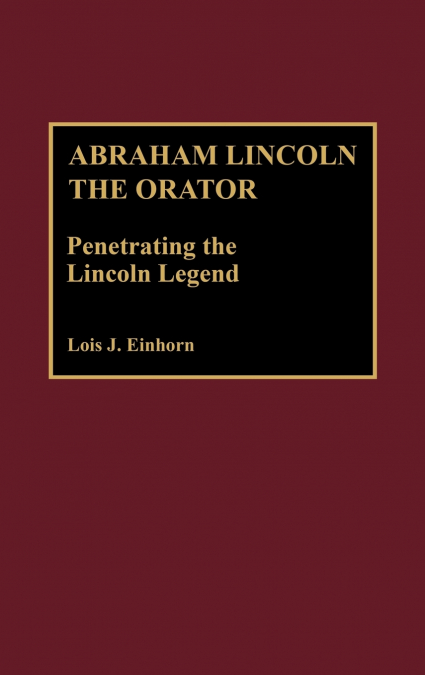 Abraham Lincoln the Orator