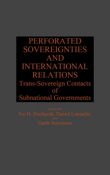 Perforated Sovereignties and International Relations