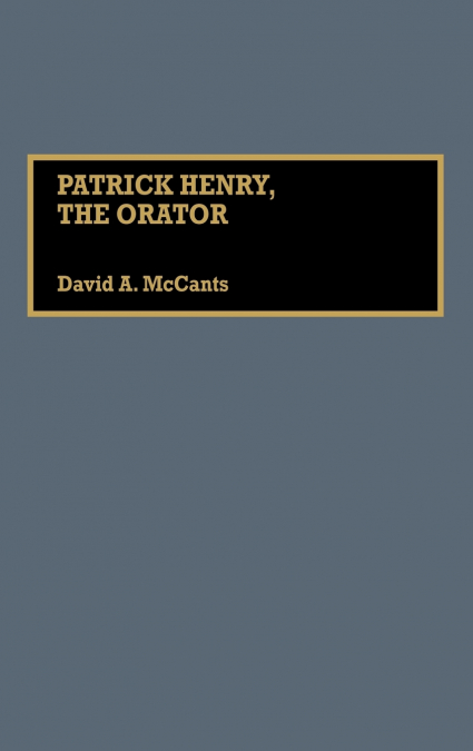 Patrick Henry, the Orator