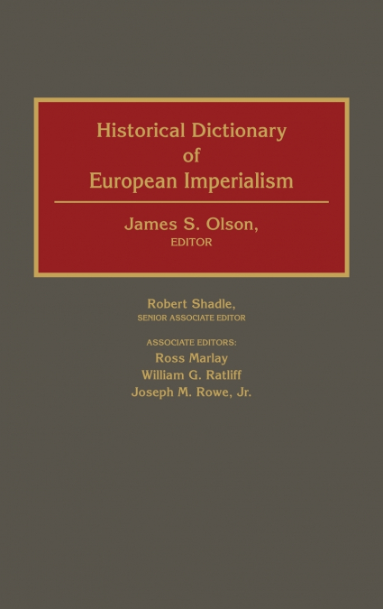 Historical Dictionary of European Imperialism