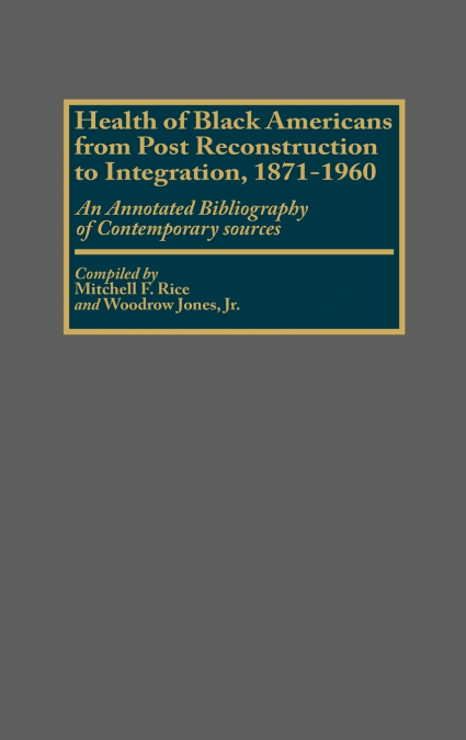 Health of Black Americans from Post-Reconstruction to Integration, 1871-1960