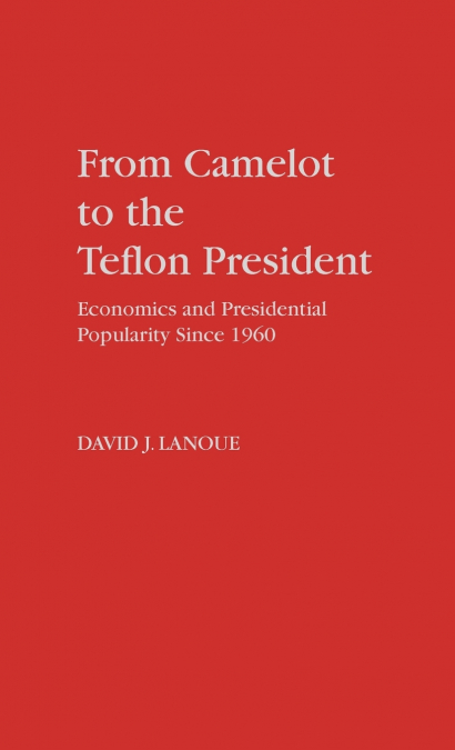 From Camelot to the Teflon President