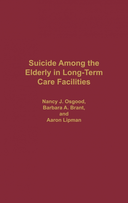 Suicide Among the Elderly in Long-Term Care Facilities